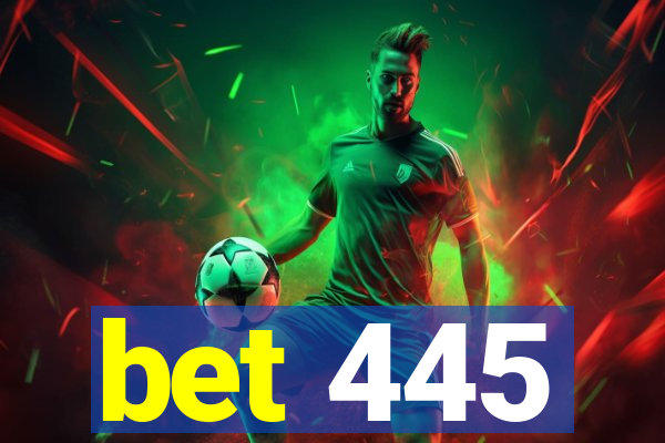 bet 445